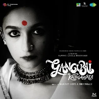 Gangubai Kathiawadi (2022) Mp3 Songs