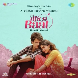 Ittu Si Baat (2022) Mp3 Songs